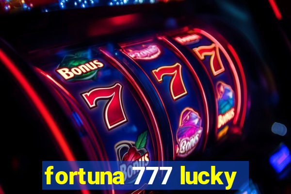 fortuna 777 lucky